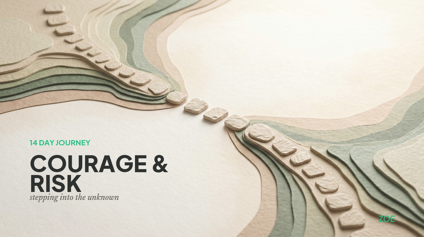Courage & Risk: Stepping Into the Unknown