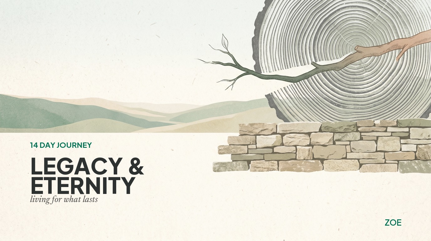 Legacy & Eternity: Living for What Lasts