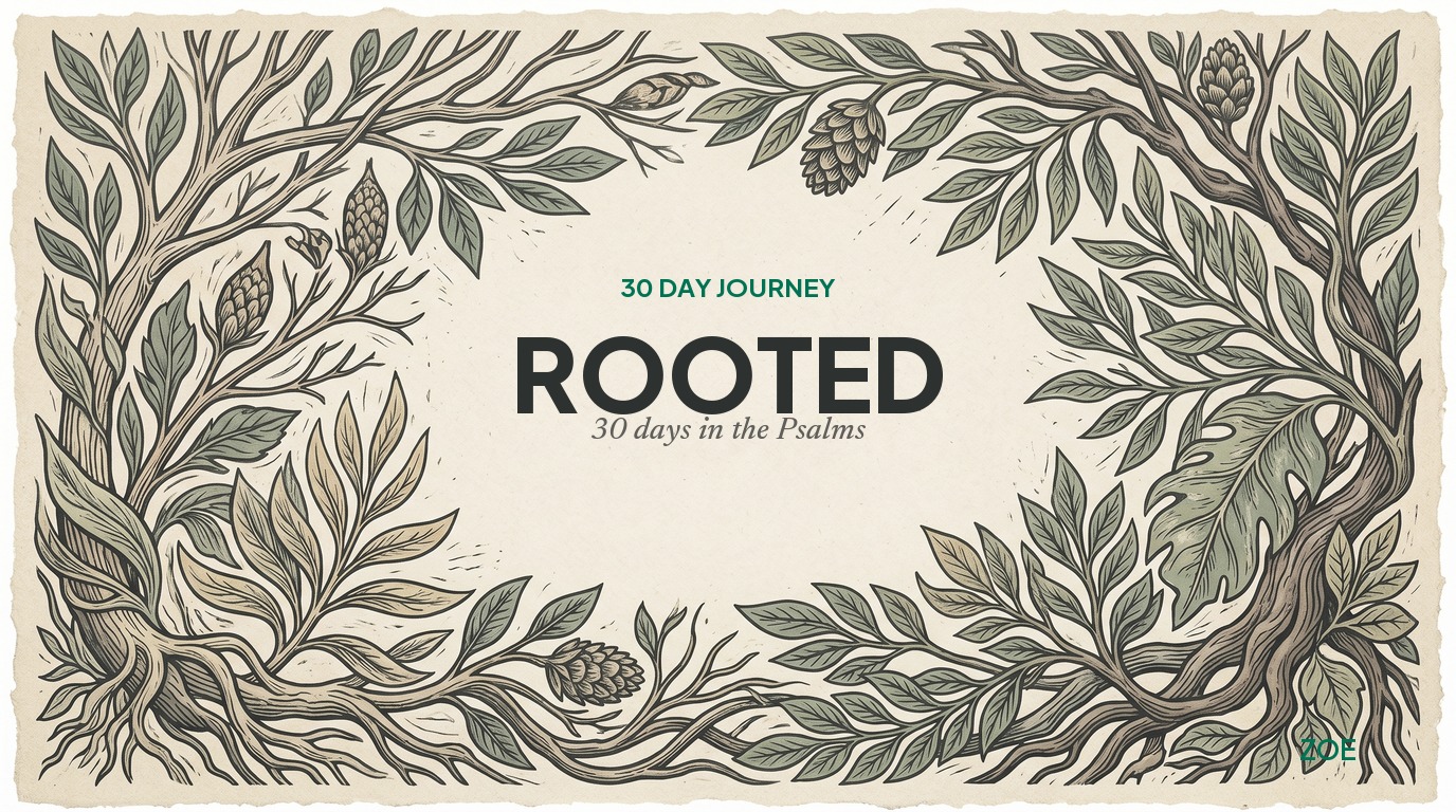 Rooted: 30 Days in the Psalms